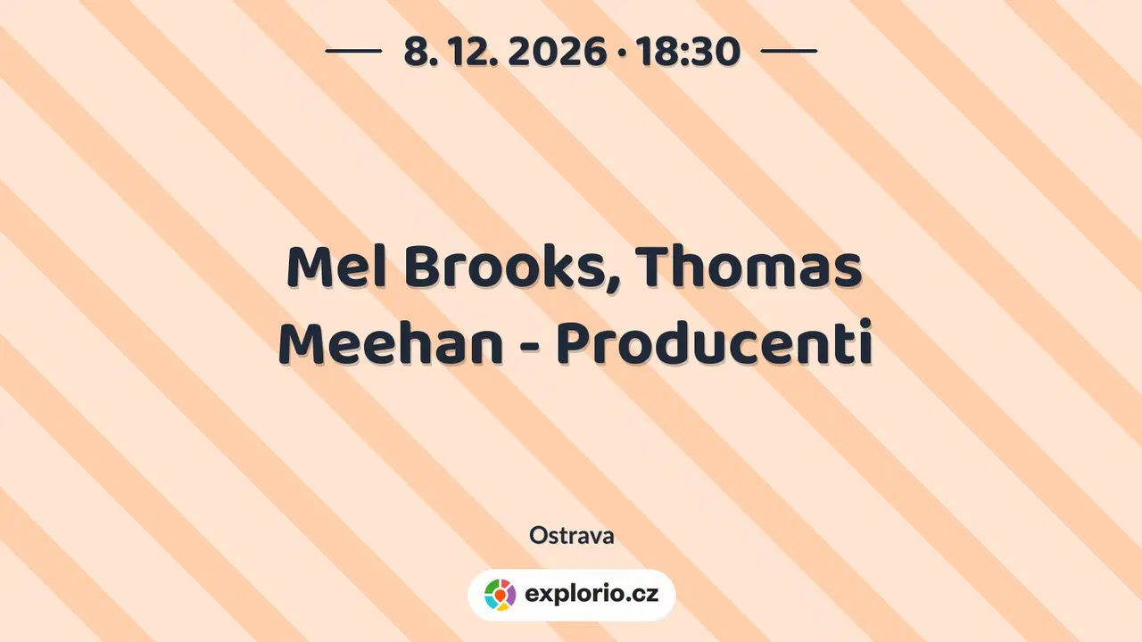 Mel Brooks, Thomas Meehan - Producenti – divadlo, Hudba a Kino, Ostrava
