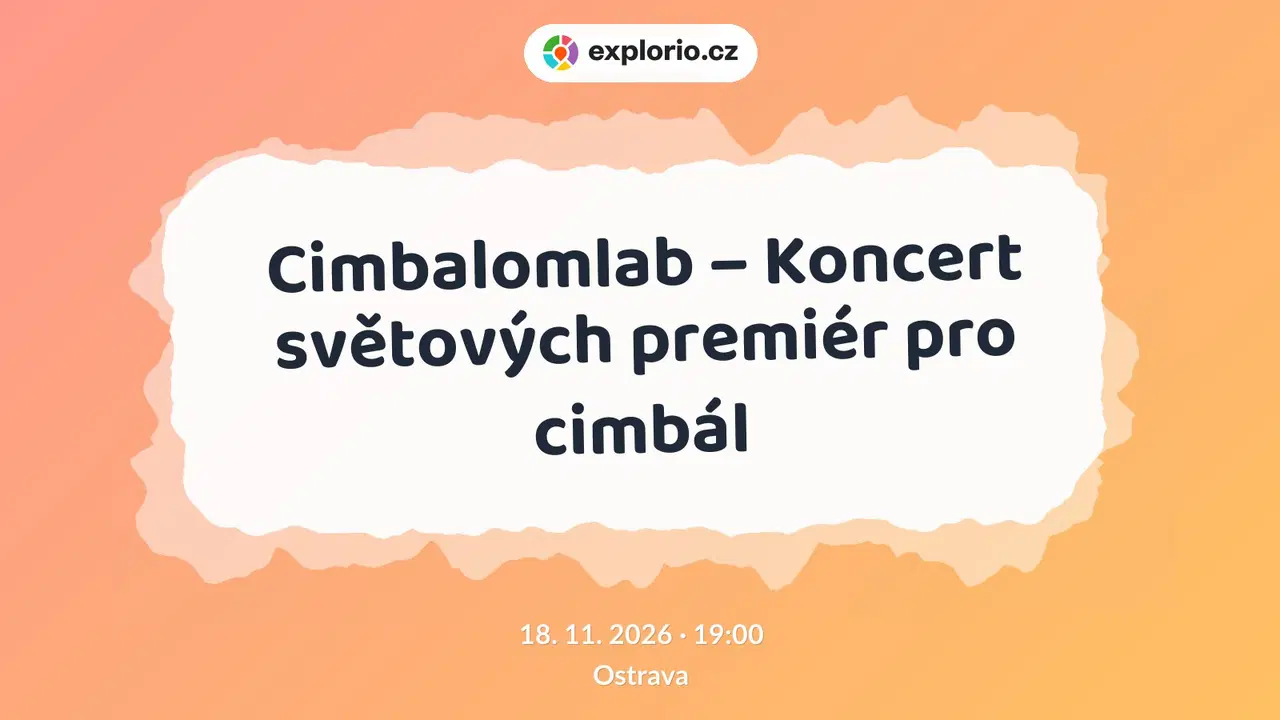 Cimbalomlab – Koncert světových premiér pro cimbál – divadlo, Hudba a Kino, Ostrava