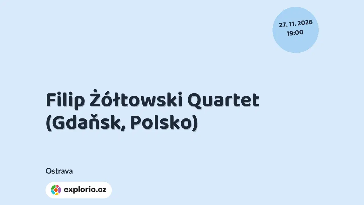 Filip Żółtowski Quartet (Gdaňsk, Polsko) – divadlo, Hudba a Kino, Ostrava