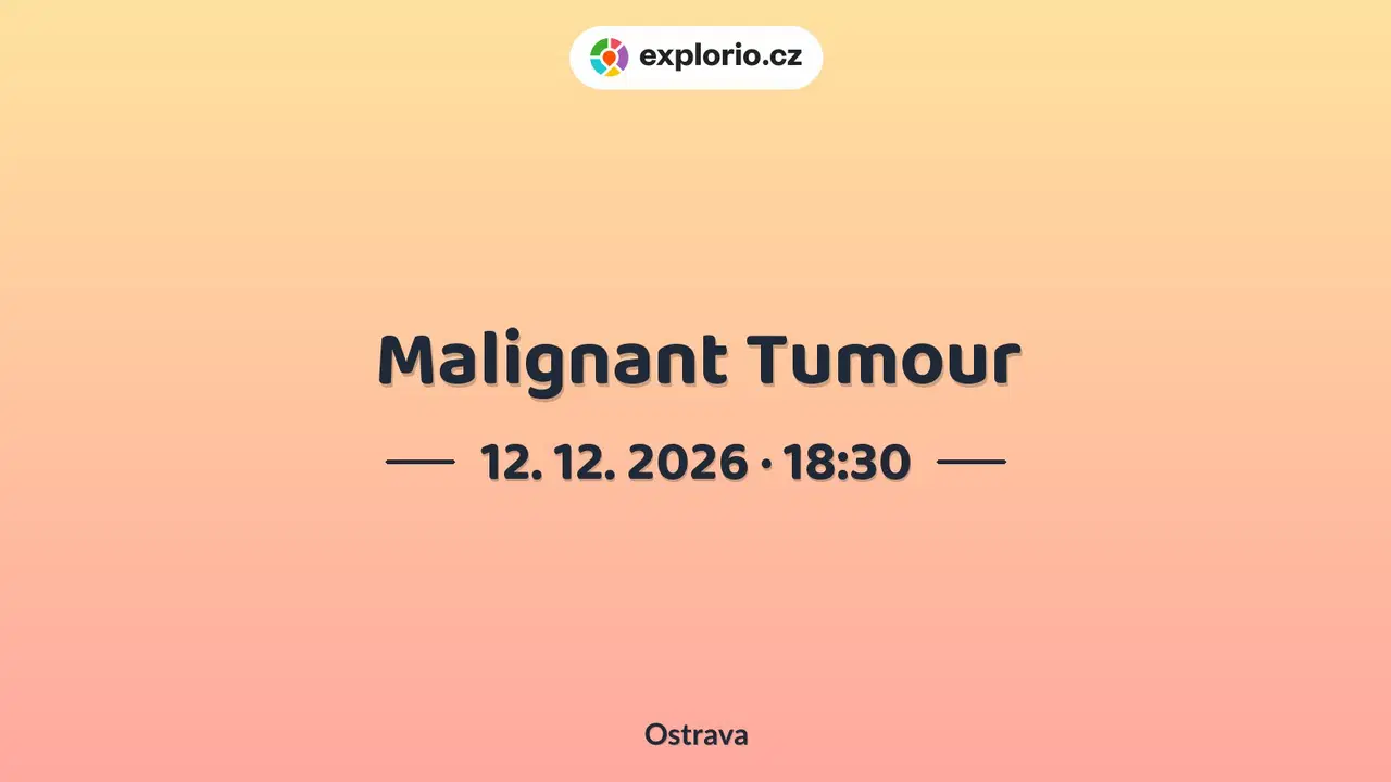 Malignant Tumour – divadlo, Hudba a Kino, Ostrava