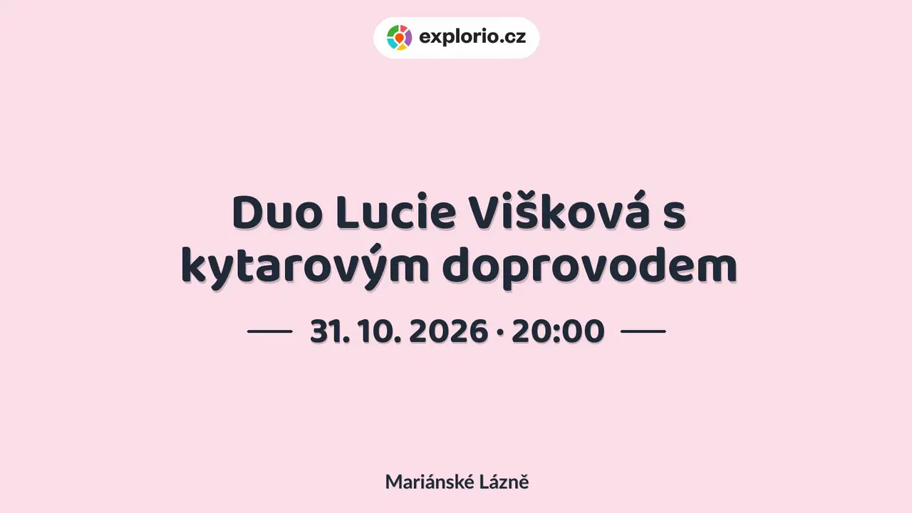 Duo Lucie Višková s kytarovým doprovodem – divadlo, Hudba a Kino, Mariánské Lázně