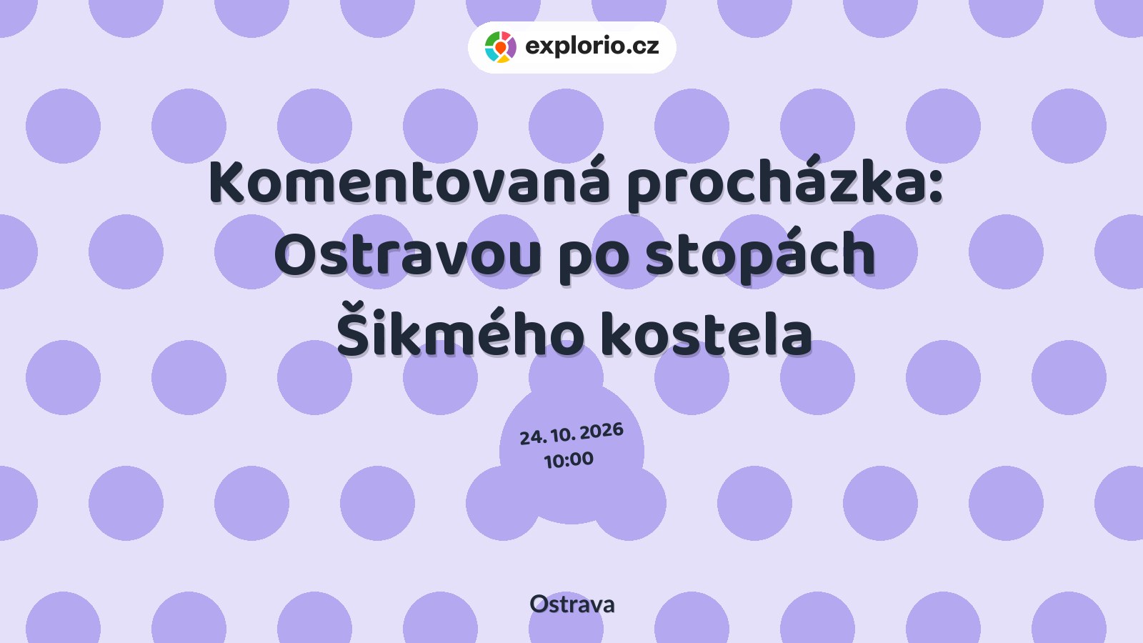 Komentovaná procházka: Ostravou po stopách Šikmého kostela – prohlídky a Muzea, Ostrava