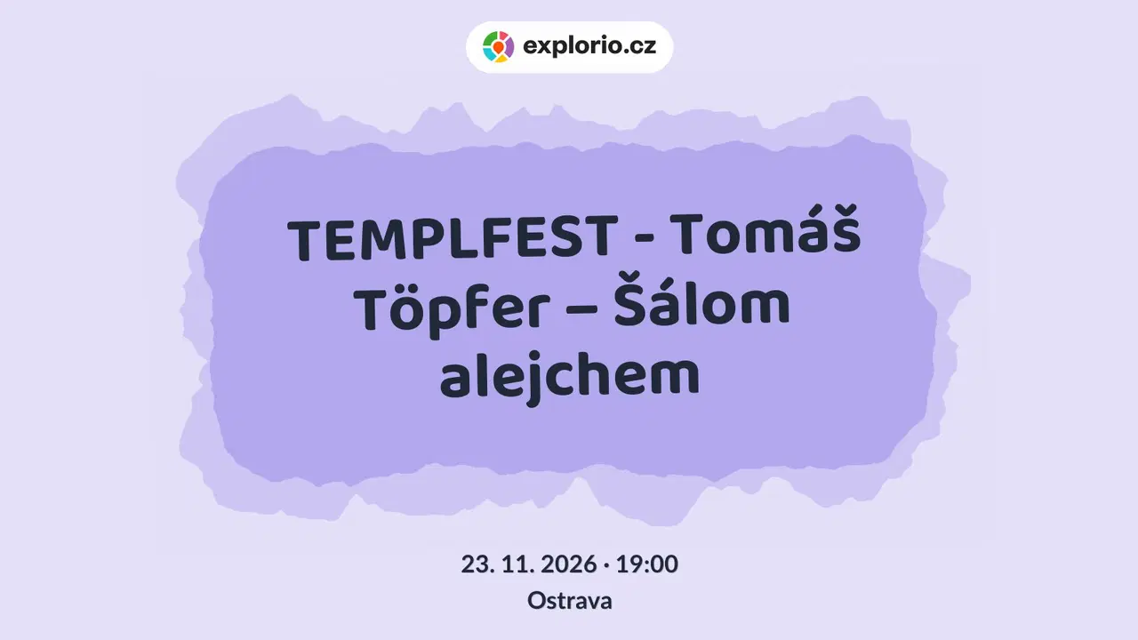 TEMPLFEST - Tomáš Töpfer – Šálom alejchem – divadlo, Hudba a Kino, Ostrava