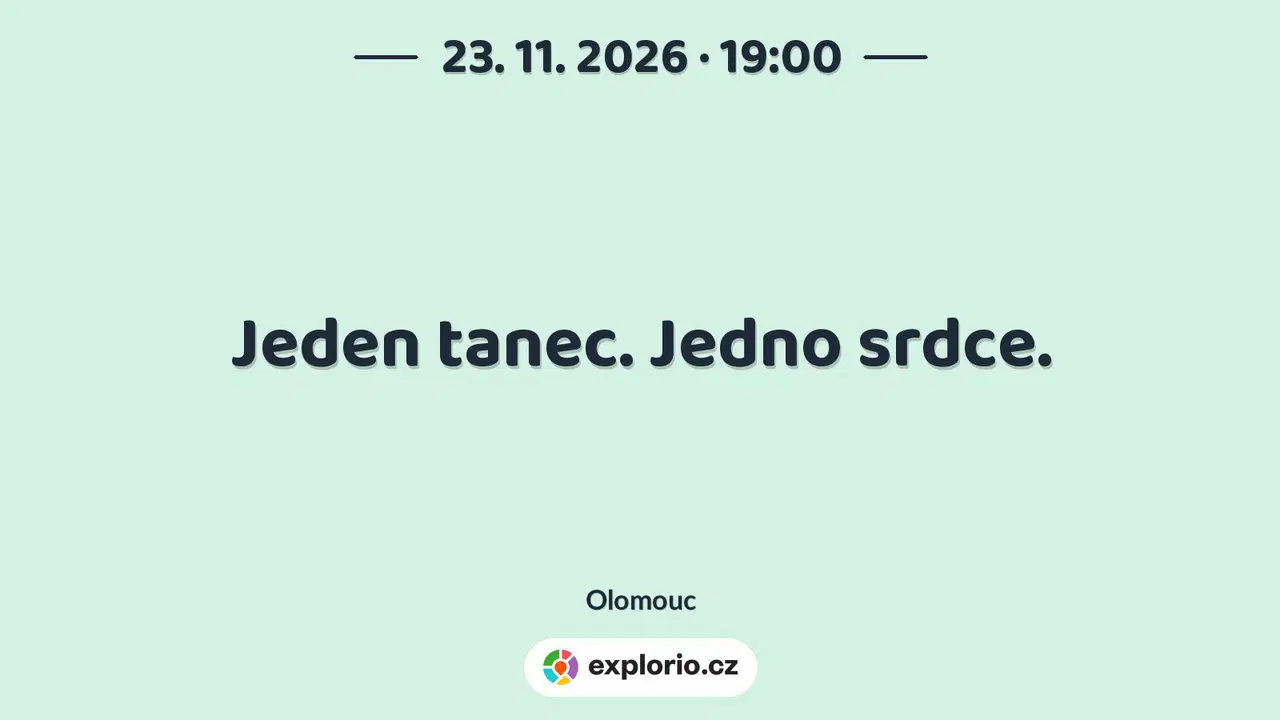 Jeden tanec. Jedno srdce. – divadlo, Hudba a Kino, Olomouc