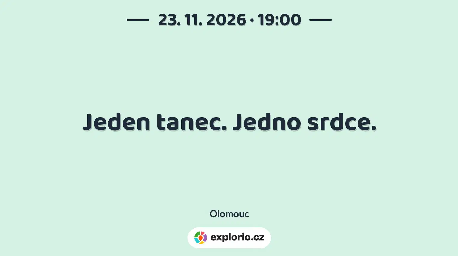 Jeden tanec. Jedno srdce. – divadlo, Hudba a Kino, Olomouc