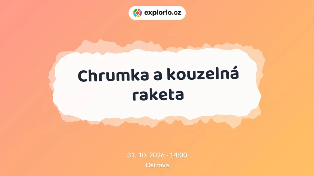 Chrumka a kouzelná raketa – divadlo, Hudba a Kino, Ostrava