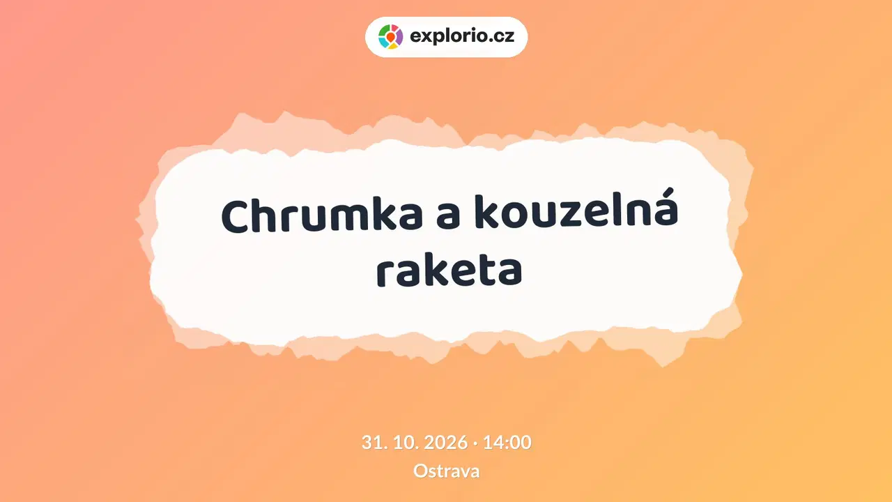 Chrumka a kouzelná raketa – divadlo, Hudba a Kino, Ostrava