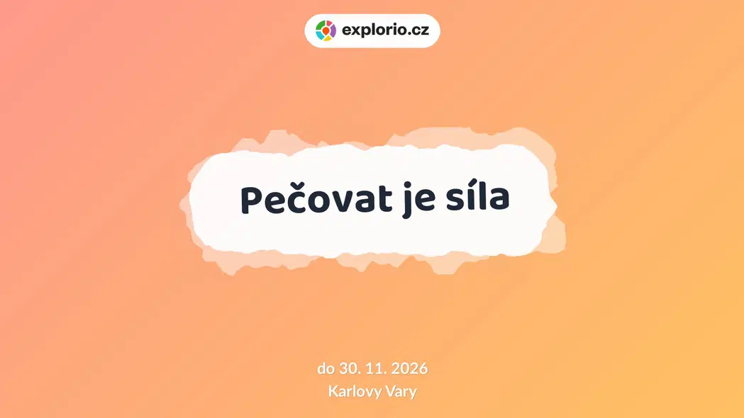 Pečovat je síla – prohlídky a Muzea, Karlovy Vary