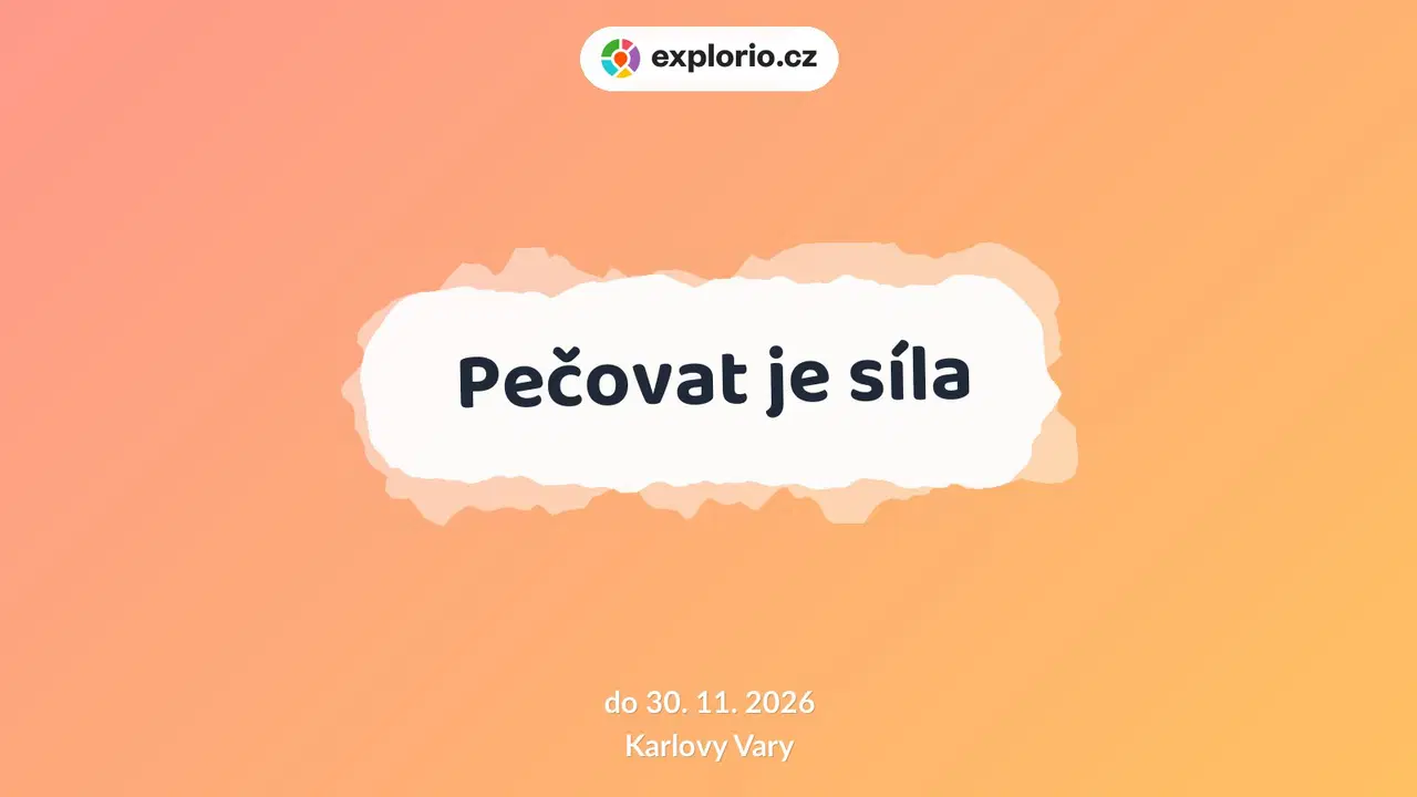 Pečovat je síla – prohlídky a Muzea, Karlovy Vary