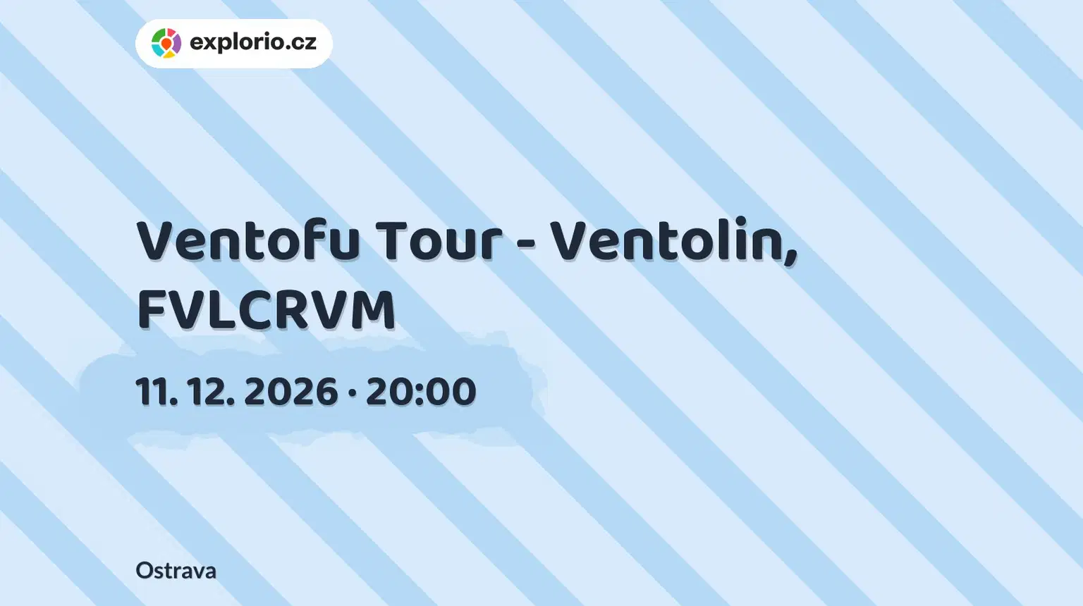 Ventofu Tour - Ventolin, FVLCRVM – divadlo, Hudba a Kino, Ostrava