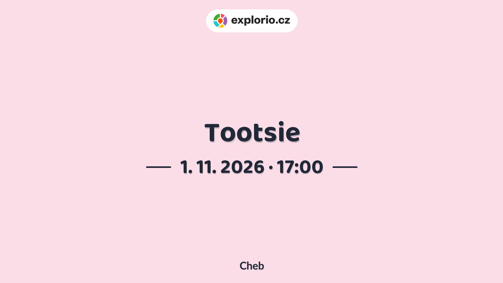 Tootsie – divadlo, Hudba a Kino, Cheb