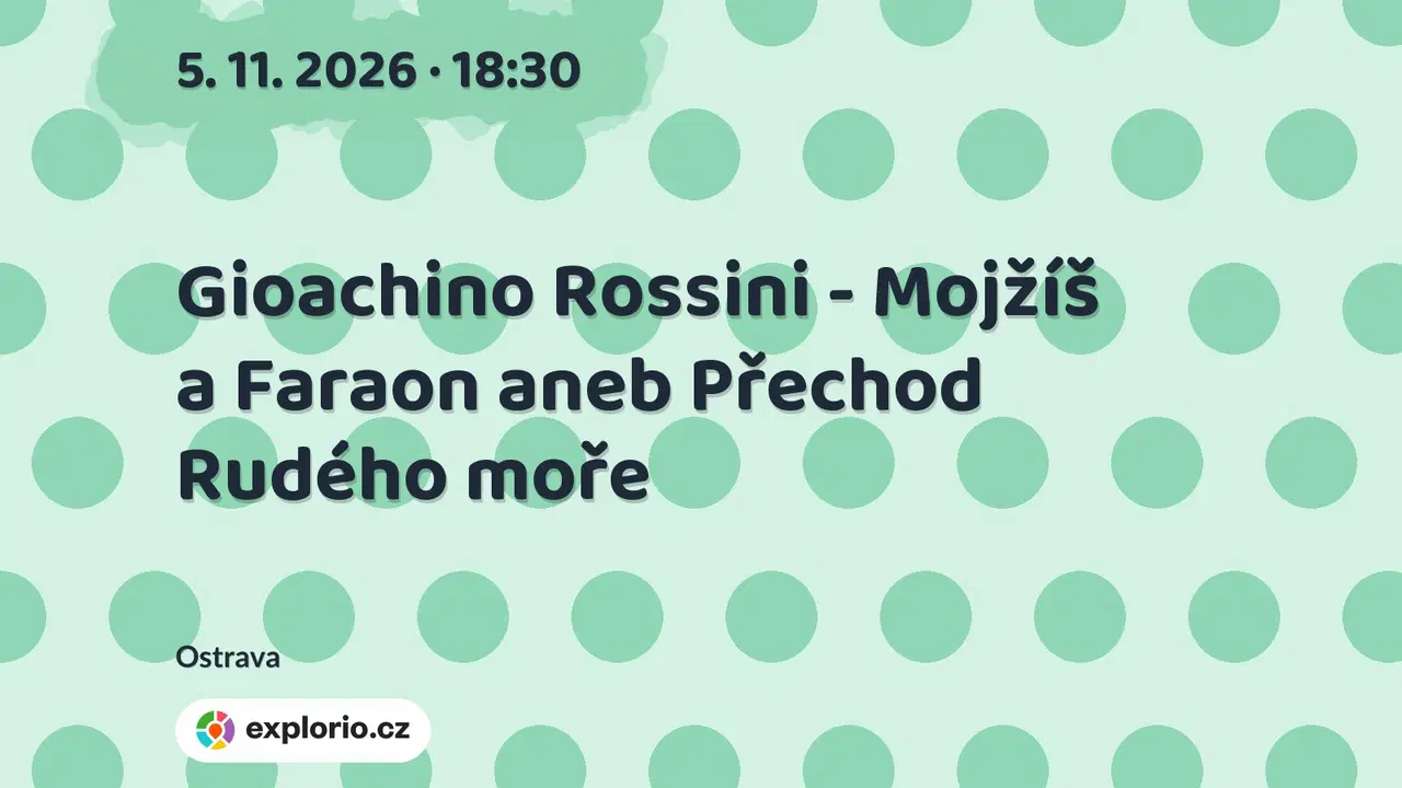 Gioachino Rossini - Mojžíš a Faraon aneb Přechod Rudého moře – divadlo, Hudba a Kino, Ostrava