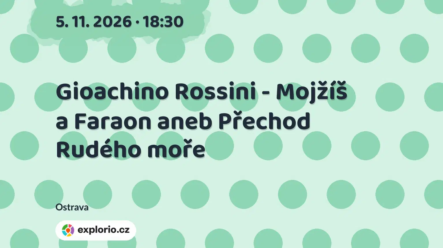 Gioachino Rossini - Mojžíš a Faraon aneb Přechod Rudého moře – divadlo, Hudba a Kino, Ostrava