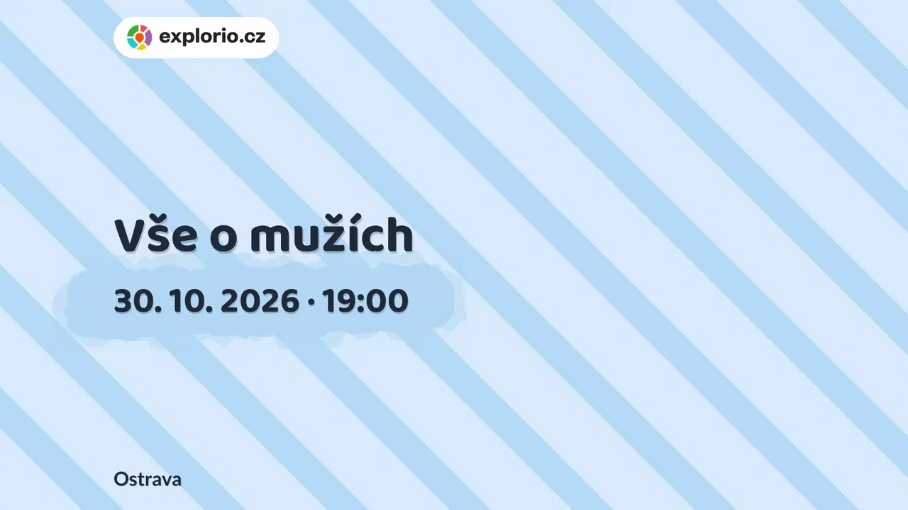 Vše o mužích – divadlo, Hudba a Kino, Ostrava