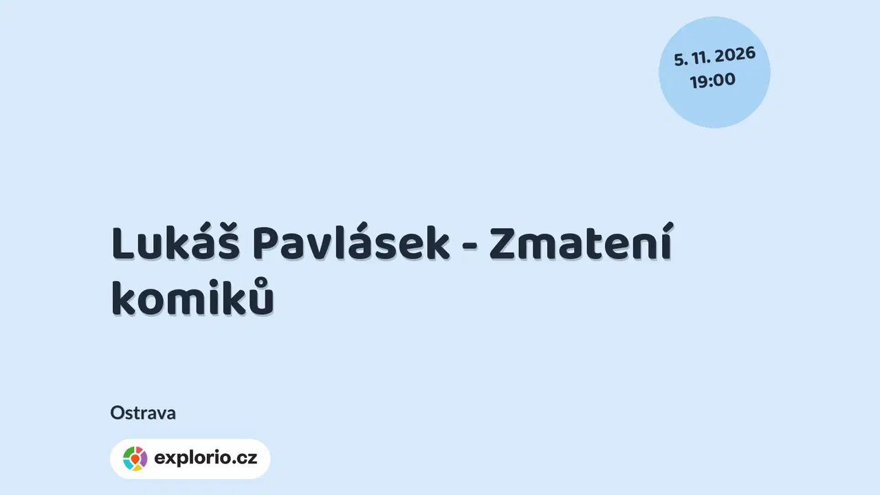Lukáš Pavlásek - Zmatení komiků – divadlo, Hudba a Kino, Ostrava