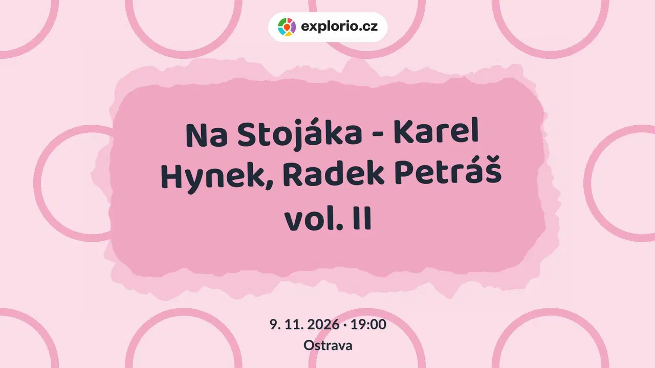 Na Stojáka - Karel Hynek, Radek Petráš vol. II – divadlo, Hudba a Kino, Ostrava
