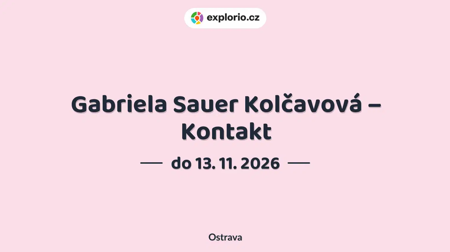 Gabriela Sauer Kolčavová – Kontakt – prohlídky a Muzea, Ostrava