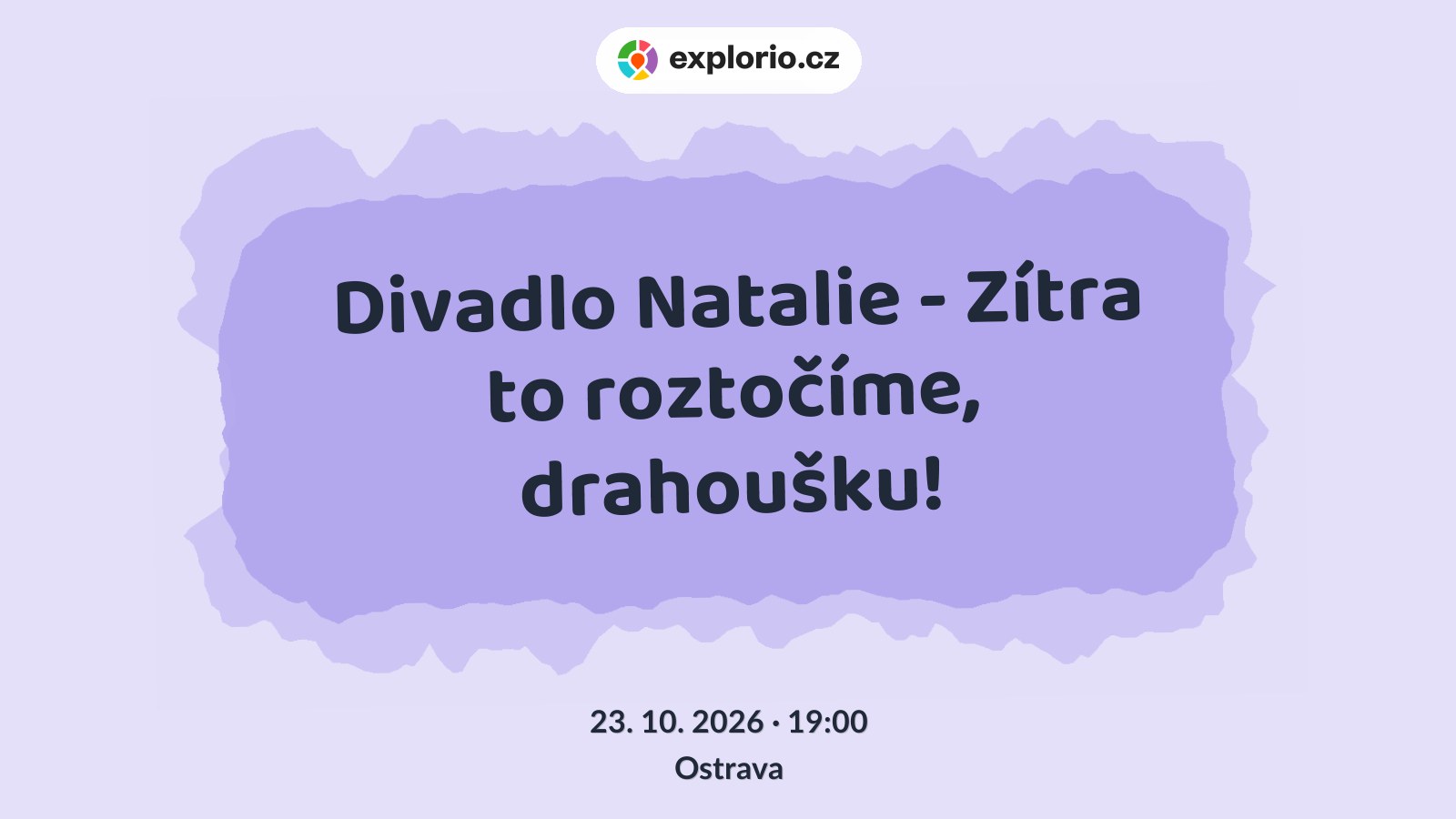 Divadlo Natalie - Zítra to roztočíme, drahoušku! – divadlo, Hudba a Kino, Ostrava