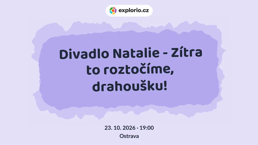 Divadlo Natalie - Zítra to roztočíme, drahoušku! – divadlo, Hudba a Kino, Ostrava
