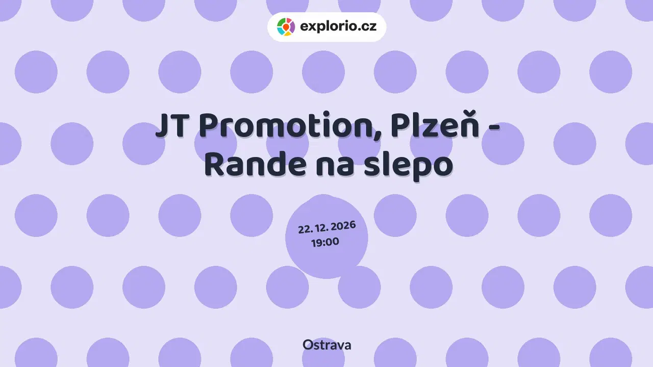 JT Promotion, Plzeň - Rande na slepo – divadlo, Hudba a Kino, Ostrava