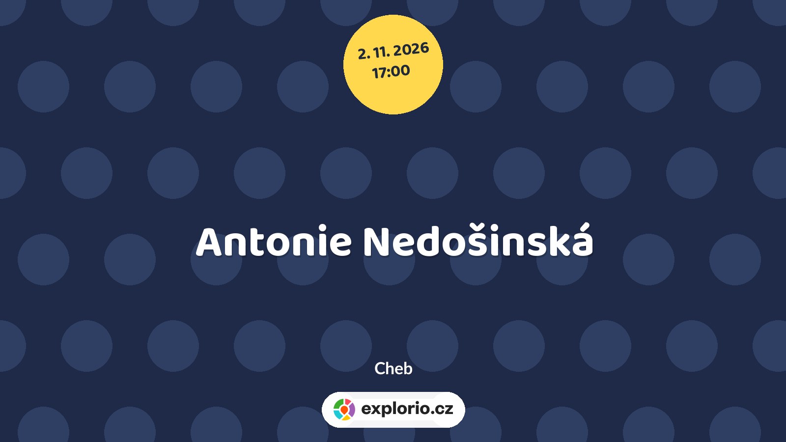 Antonie Nedošinská – prohlídky a Muzea, Cheb