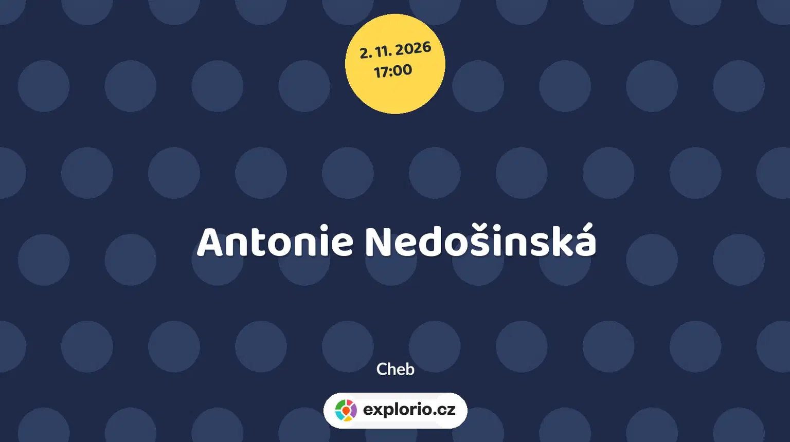 Antonie Nedošinská – prohlídky a Muzea, Cheb