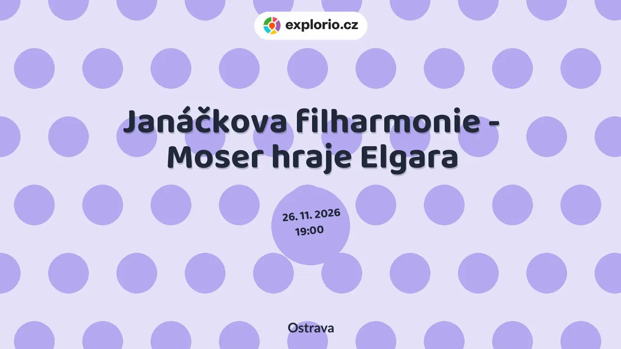 Janáčkova filharmonie - Moser hraje Elgara – divadlo, Hudba a Kino, Ostrava