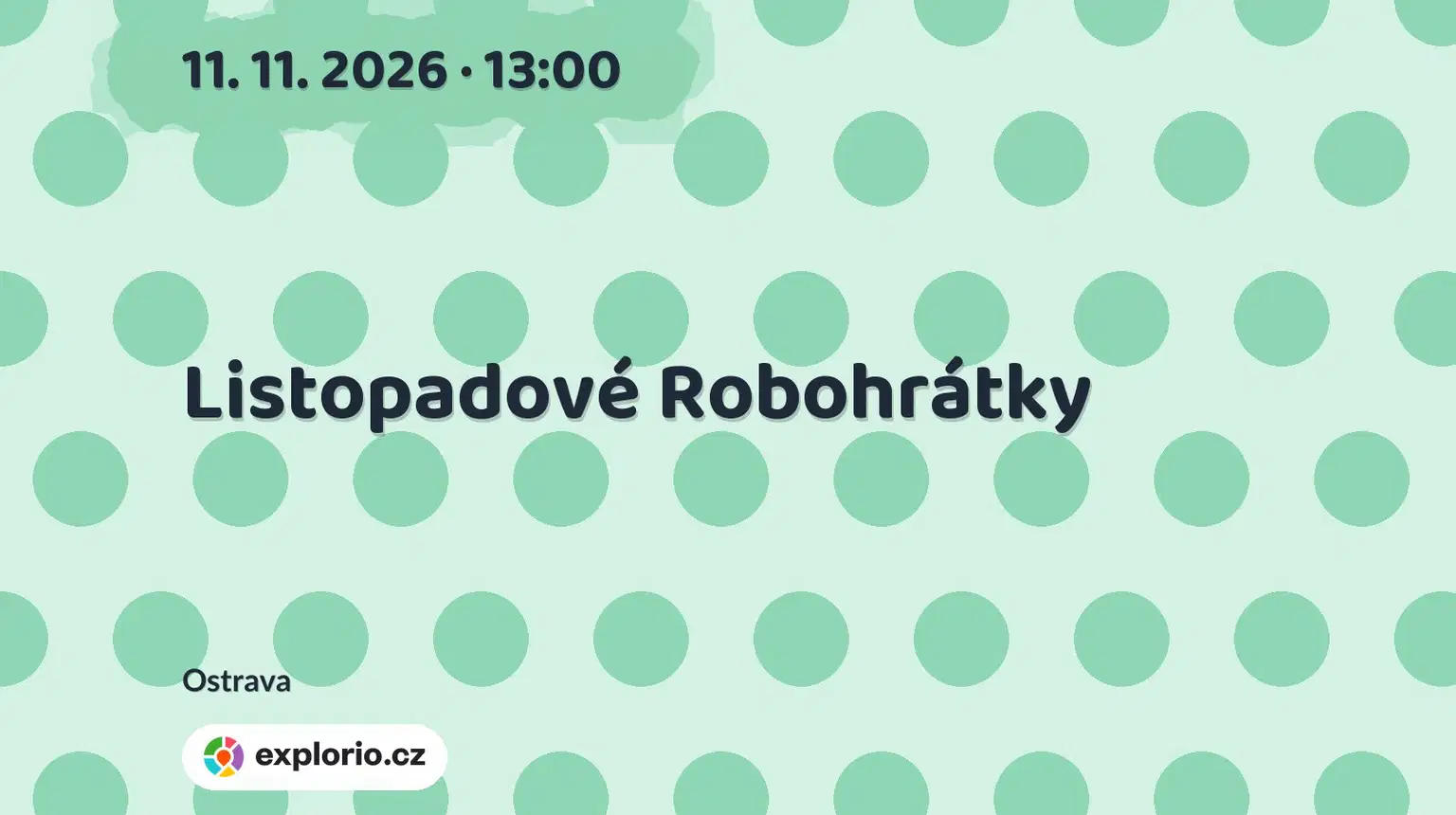 Listopadové Robohrátky – tvořivé dílny a Workshopy, Ostrava