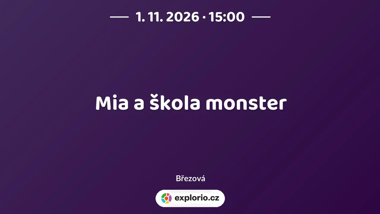Mia a škola monster – divadlo, Hudba a Kino, Březová