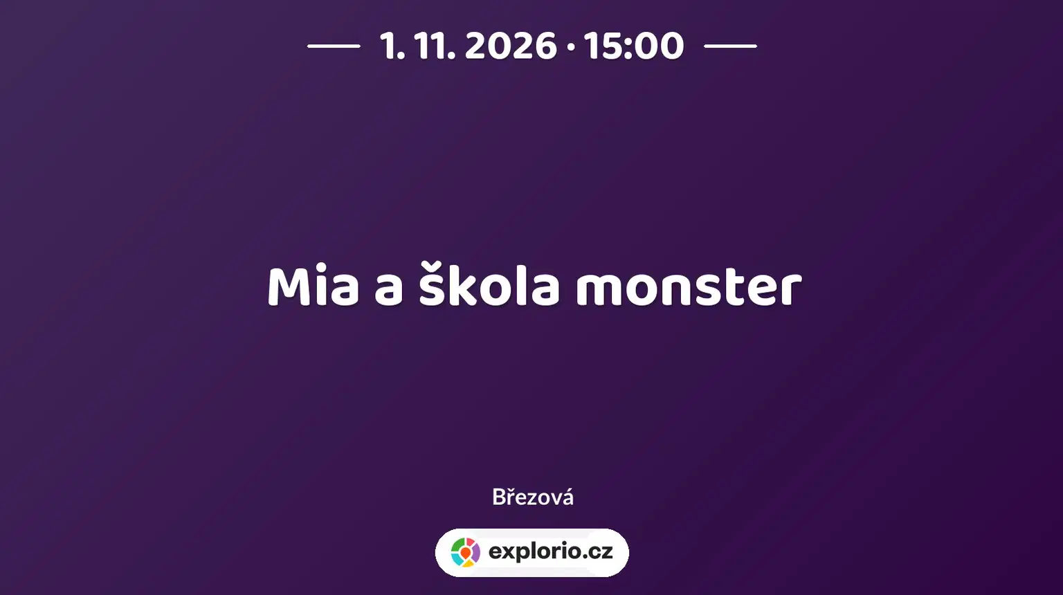 Mia a škola monster – divadlo, Hudba a Kino, Březová