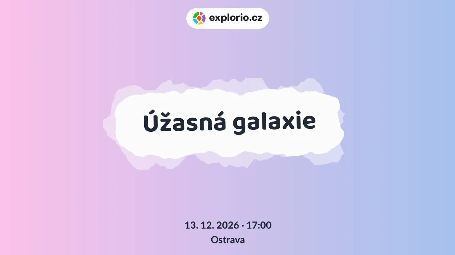 Úžasná galaxie – prohlídky a Muzea, Ostrava