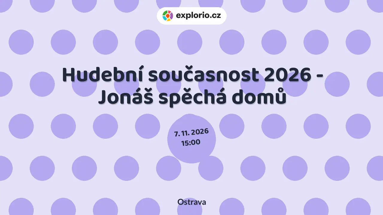 Hudební současnost 2026 - Jonáš spěchá domů – divadlo, Hudba a Kino, Ostrava