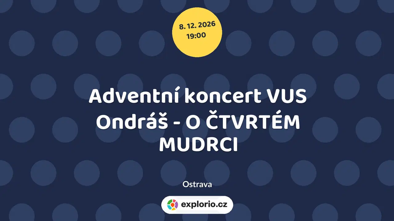 Adventní koncert VUS Ondráš - O ČTVRTÉM MUDRCI – divadlo, Hudba a Kino, Ostrava