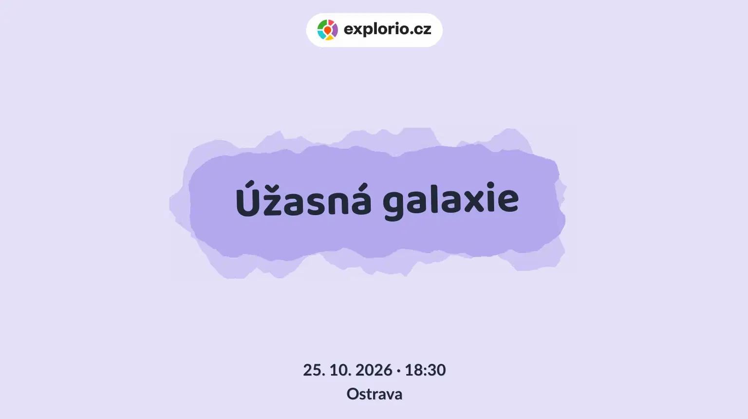 Úžasná galaxie – prohlídky a Muzea, Ostrava