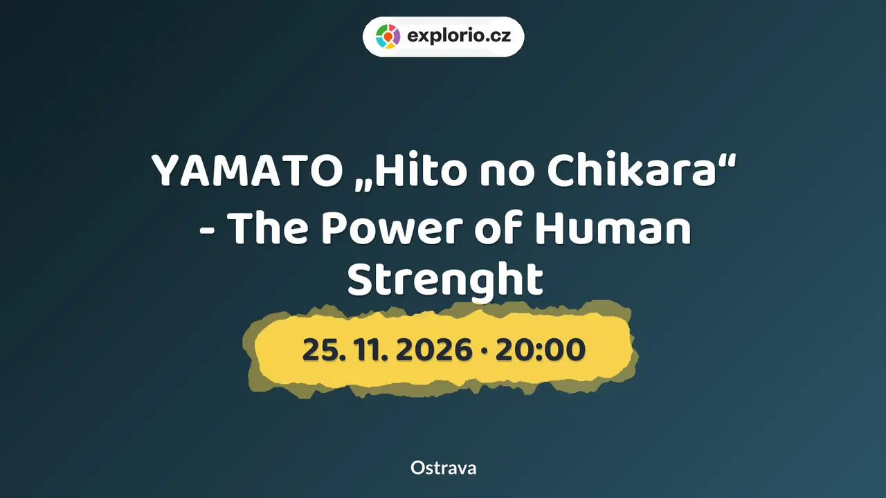 YAMATO „Hito no Chikara“ - The Power of Human Strenght – divadlo, Hudba a Kino, Ostrava
