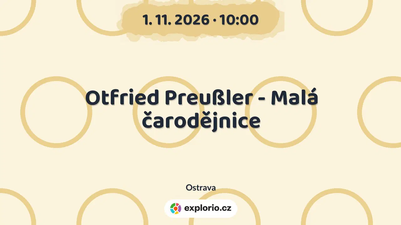 Otfried Preußler - Malá čarodějnice – divadlo, Hudba a Kino, Ostrava