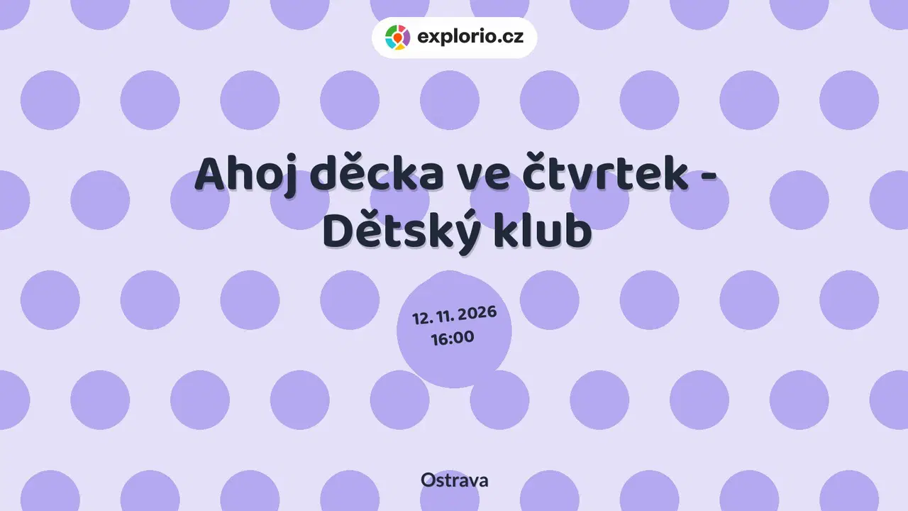 Ahoj děcka ve čtvrtek - Dětský klub – tvořivé dílny a Workshopy, Ostrava
