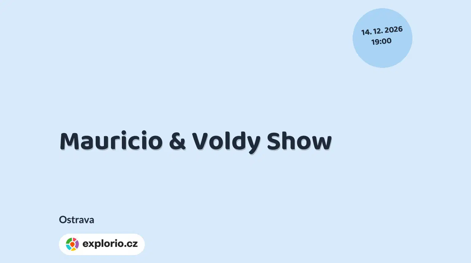 Mauricio & Voldy Show – divadlo, Hudba a Kino, Ostrava