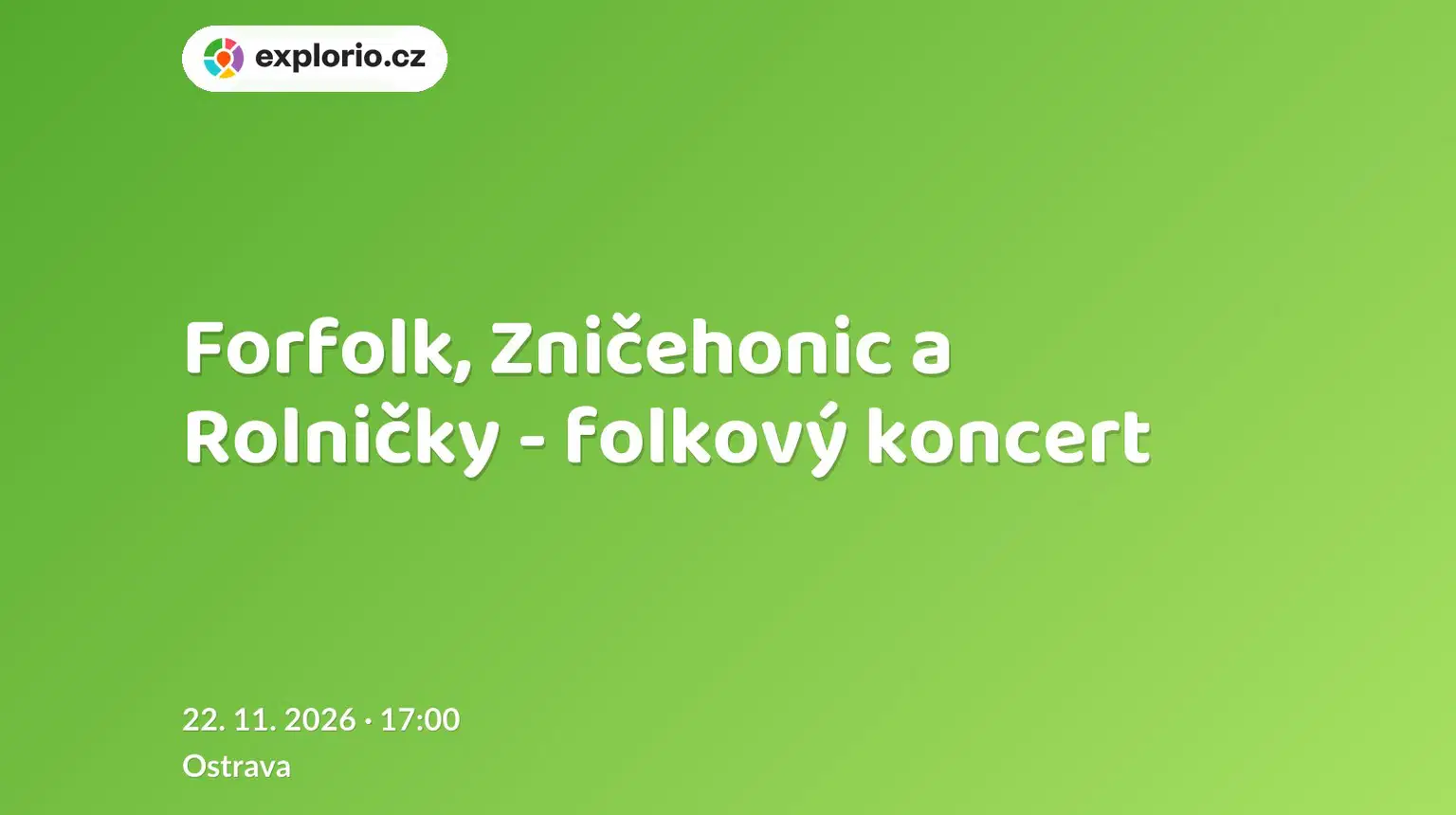 Forfolk, Zničehonic a Rolničky - folkový koncert – divadlo, Hudba a Kino, Ostrava