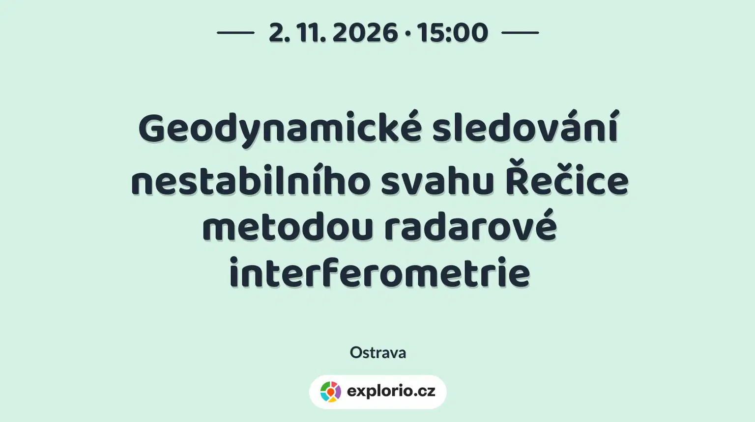 Geodynamické sledování nestabilního svahu Řečice metodou radarové interferometrie – prohlídky a Muzea, Ostrava
