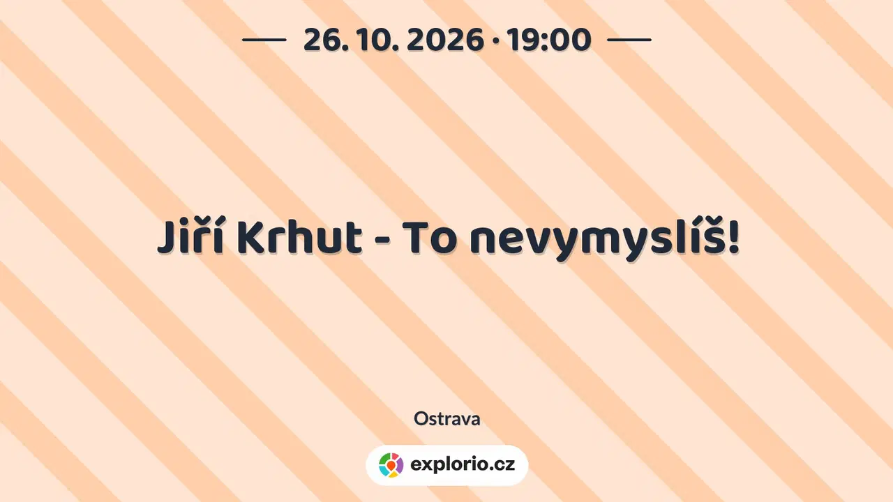 Jiří Krhut - To nevymyslíš! – divadlo, Hudba a Kino, Ostrava