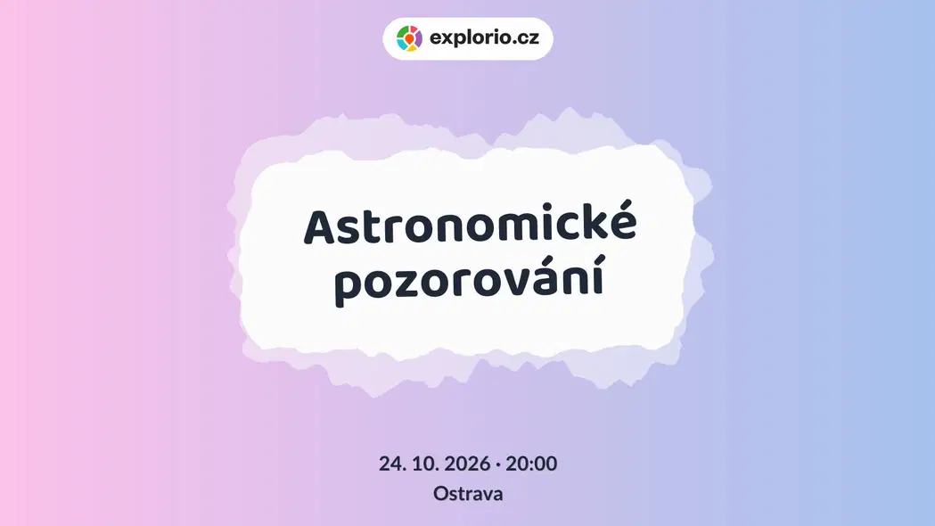Astronomické pozorování – prohlídky a Muzea, Ostrava