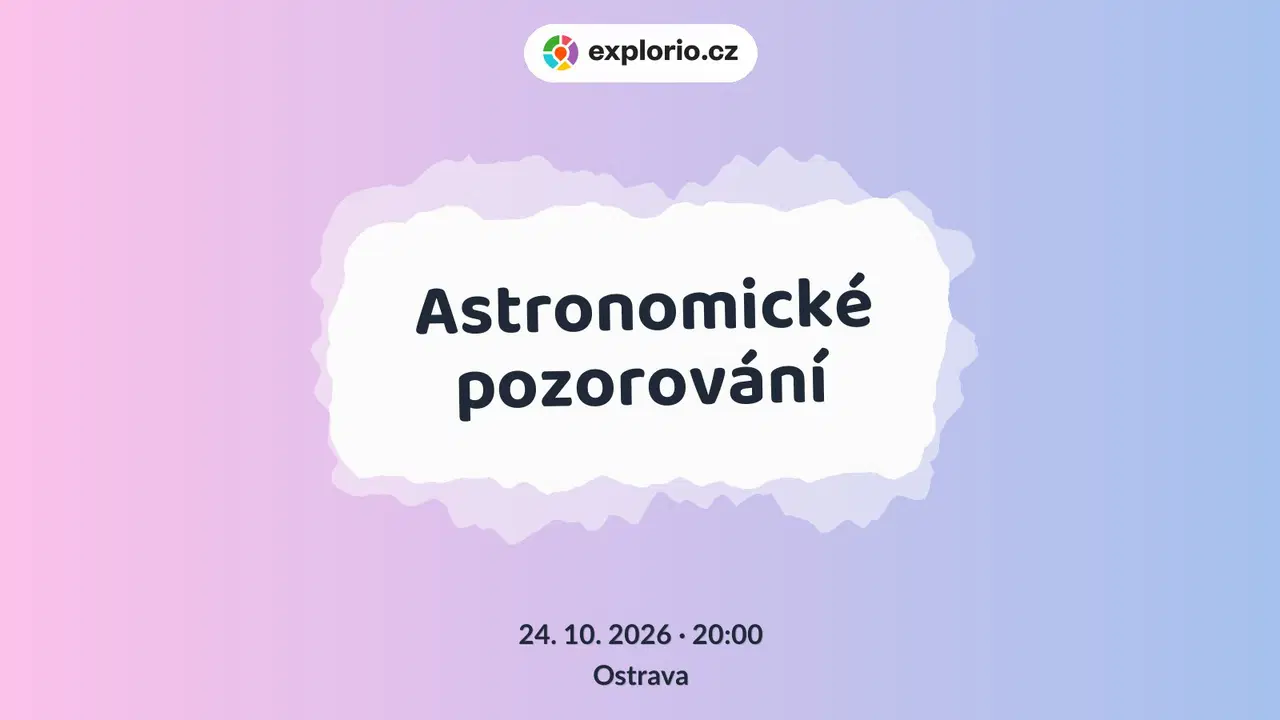 Astronomické pozorování – prohlídky a Muzea, Ostrava