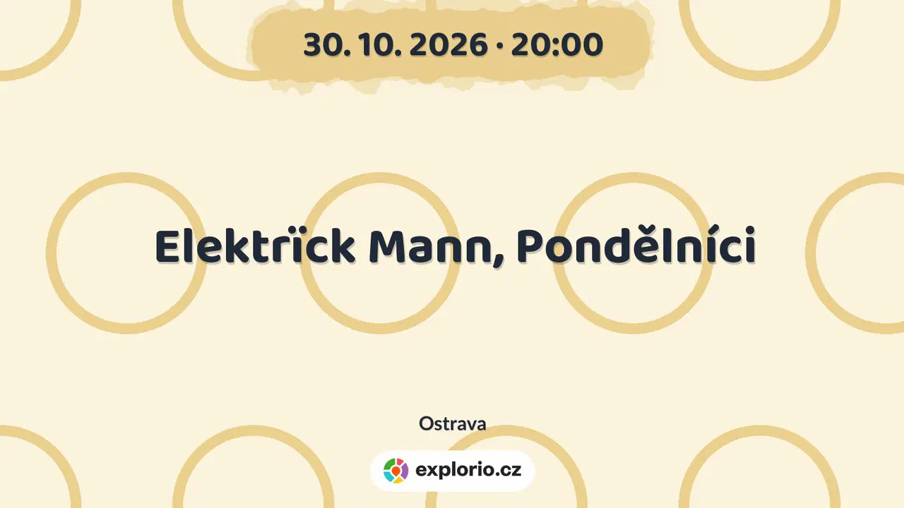Elektrïck Mann, Pondělníci – divadlo, Hudba a Kino, Ostrava