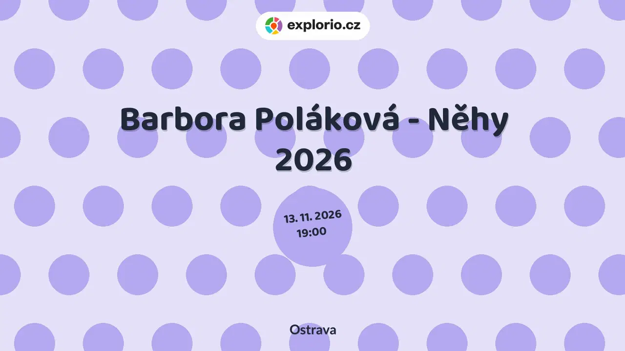 Barbora Poláková - Něhy 2026 – divadlo, Hudba a Kino, Ostrava