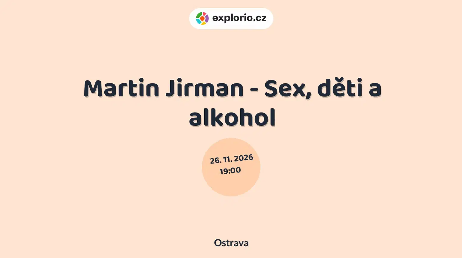 Martin Jirman - Sex, děti a alkohol – divadlo, Hudba a Kino, Ostrava