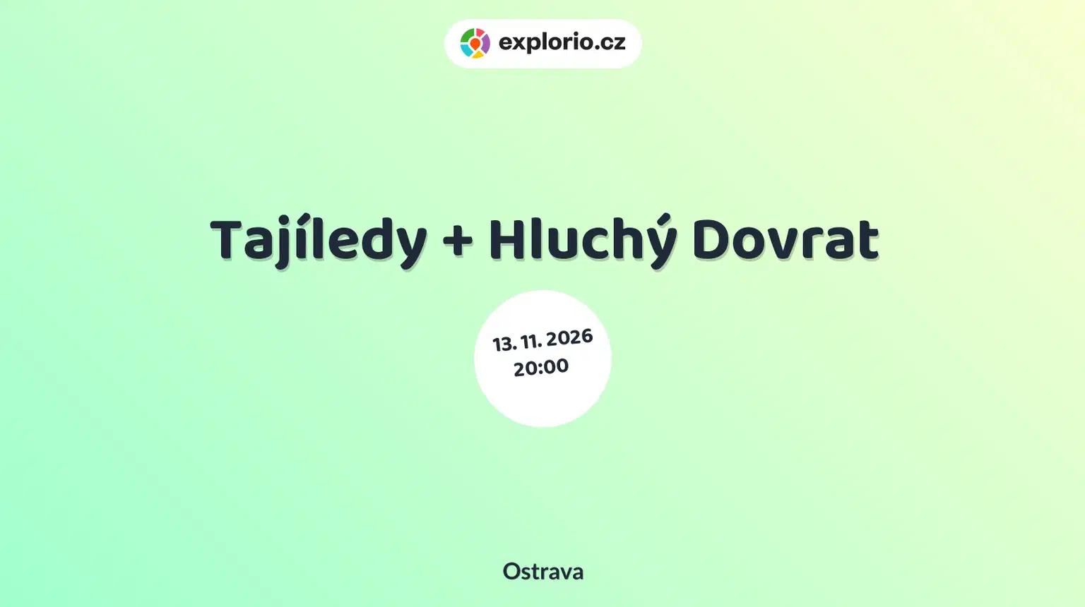 Tajíledy + Hluchý Dovrat – divadlo, Hudba a Kino, Ostrava