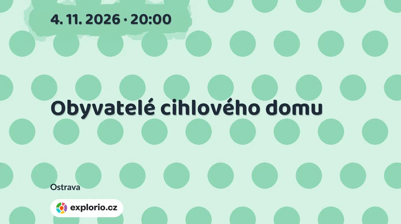 Obyvatelé cihlového domu – divadlo, Hudba a Kino, Ostrava