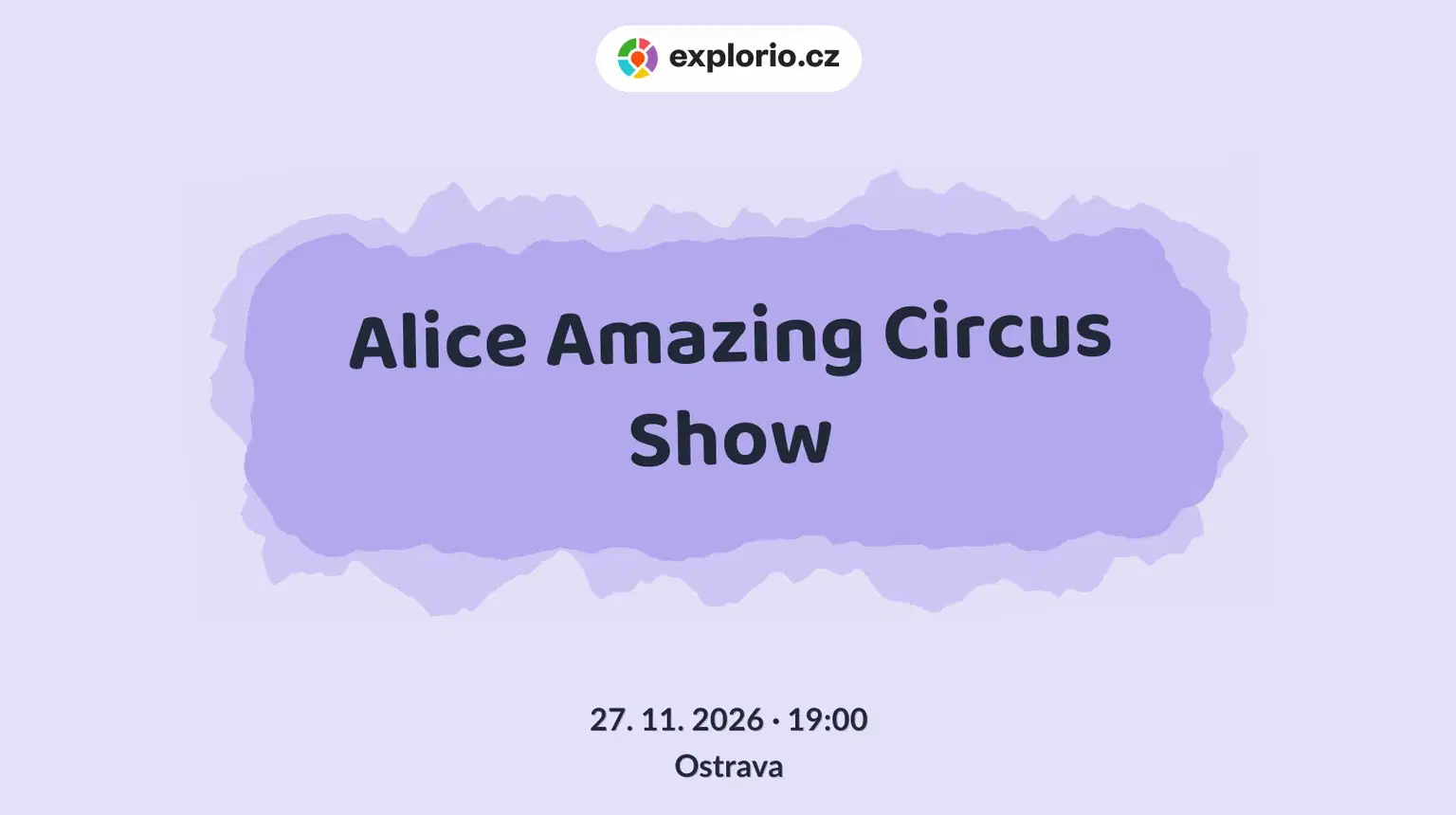 Alice Amazing Circus Show – divadlo, Hudba a Kino, Ostrava