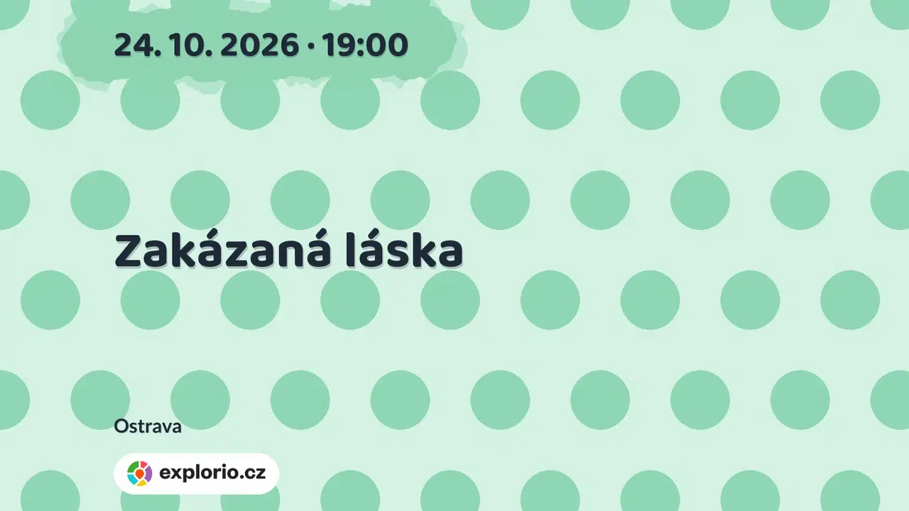 Zakázaná láska – divadlo, Hudba a Kino, Ostrava